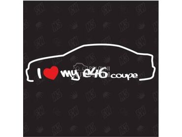 I love my e46 coupe nalepnica za BMW 315, 316, 318 ...
