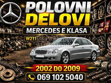 Svi delovi za Mercedes Benz E Klasa od 2002. do 2009. god.